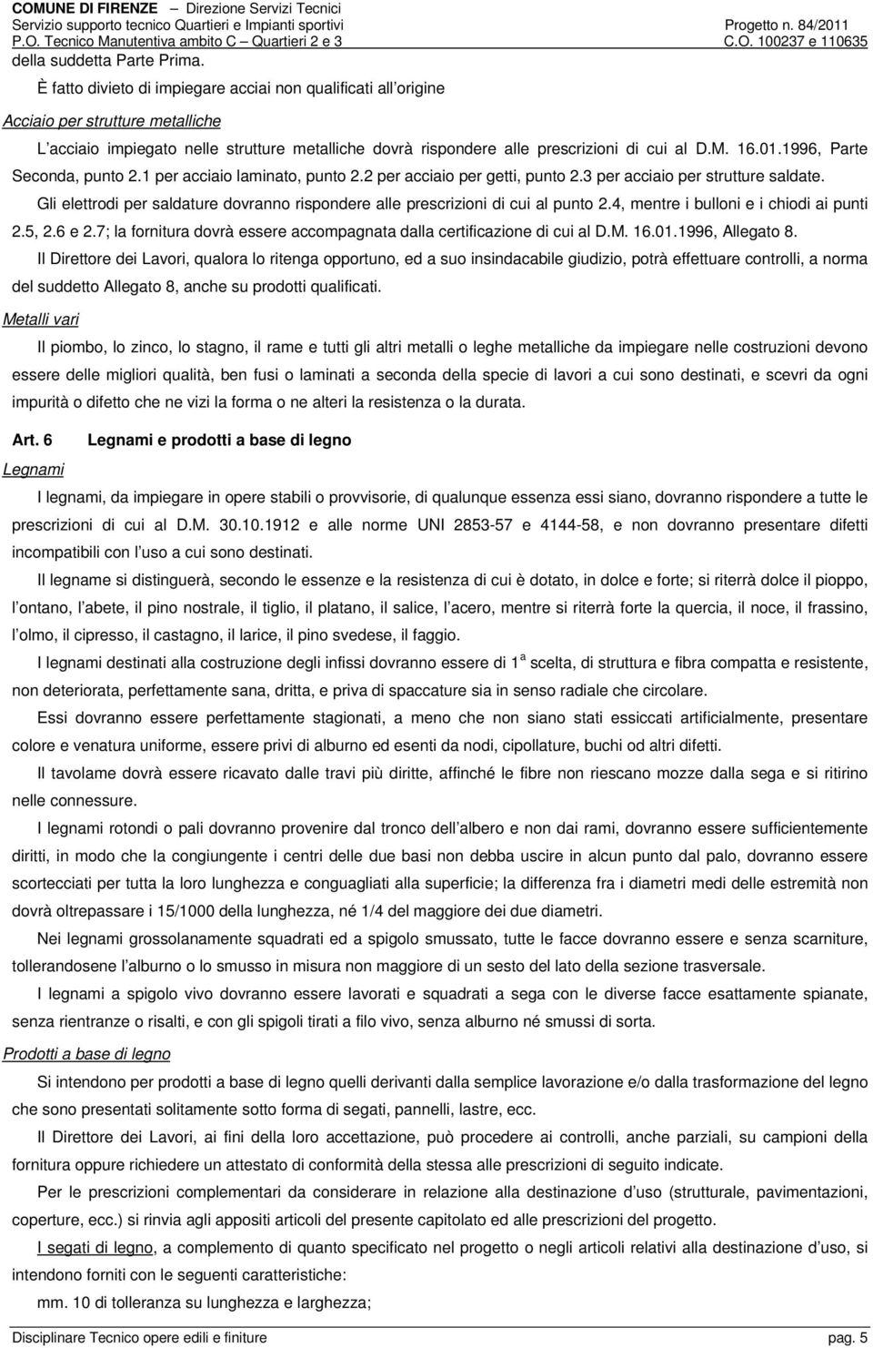 1996, Parte Seconda, punto 2.1 per acciaio laminato, punto 2.2 per acciaio per getti, punto 2.3 per acciaio per strutture saldate.