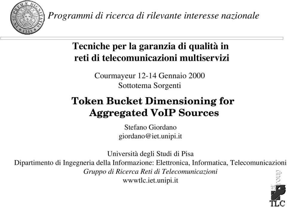 Aggregated VoIP Sources Stefano Giordano giordano@iet.unipi.