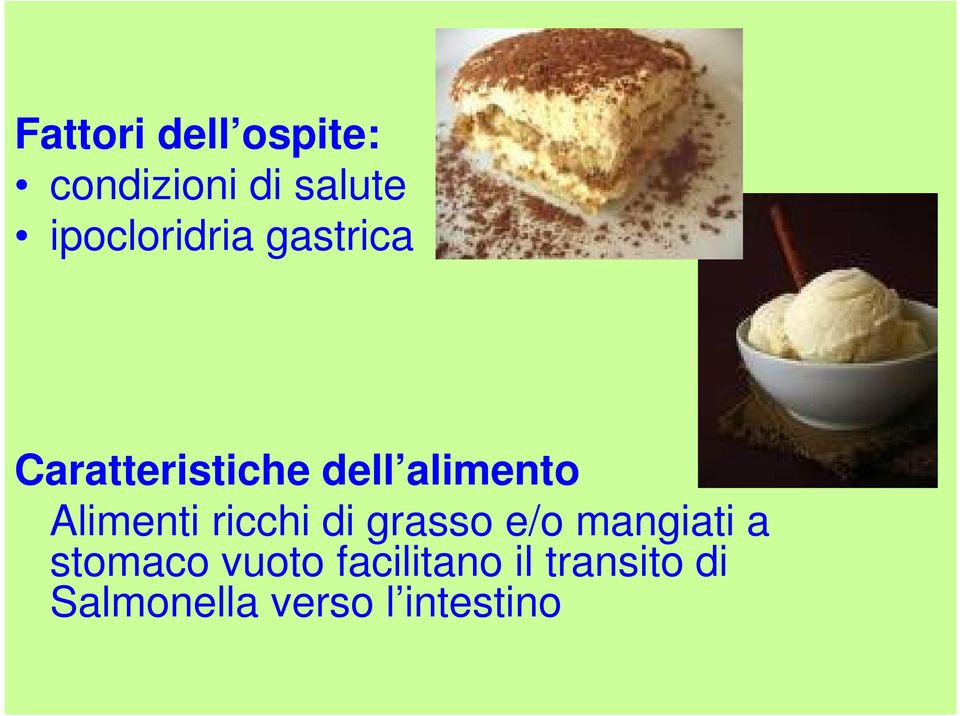 alimento Alimenti ricchi di grasso e/o mangiati a