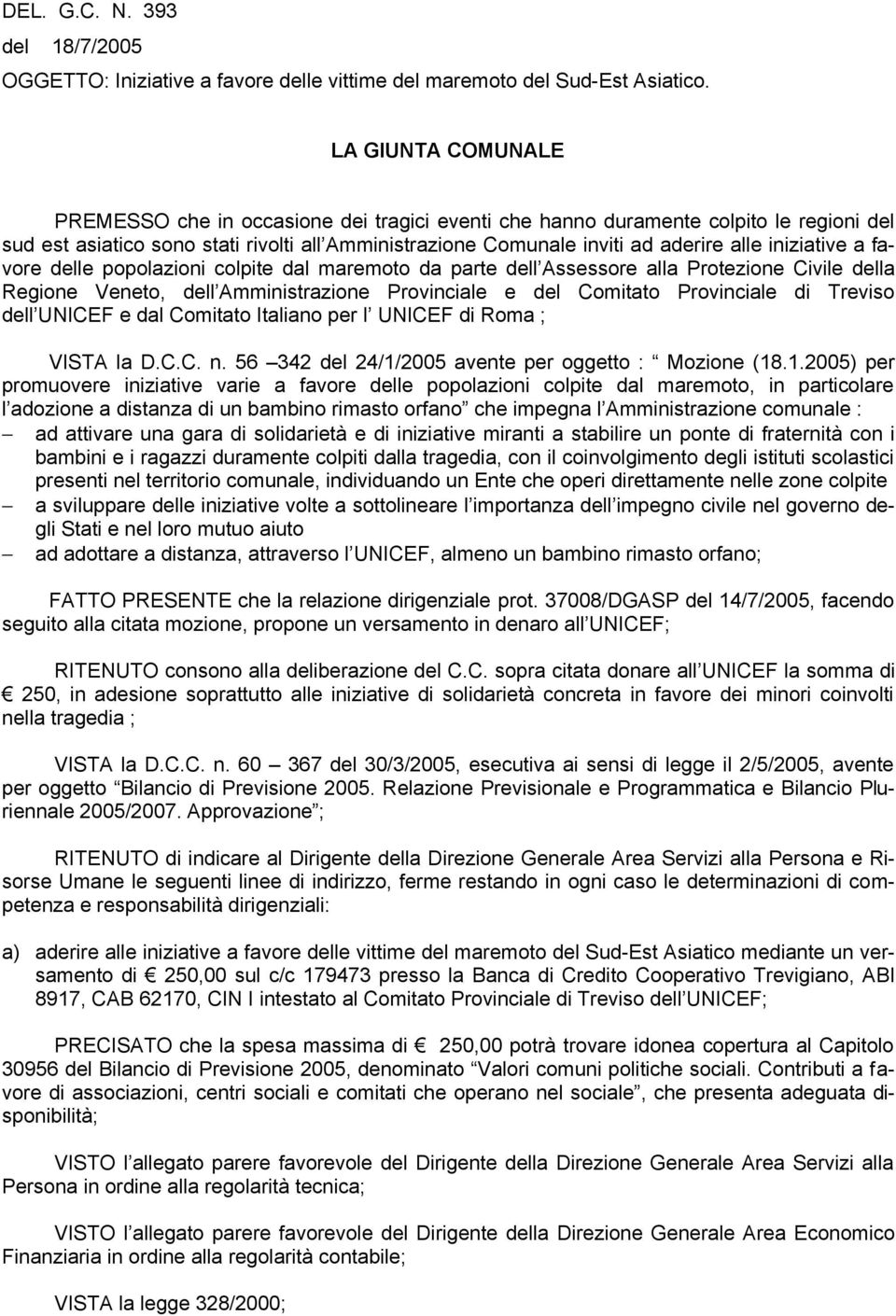 iniziative a favore delle popolazioni colpite dal maremoto da parte dell Assessore alla Protezione Civile della Regione Veneto, dell Amministrazione Provinciale e del Comitato Provinciale di Treviso