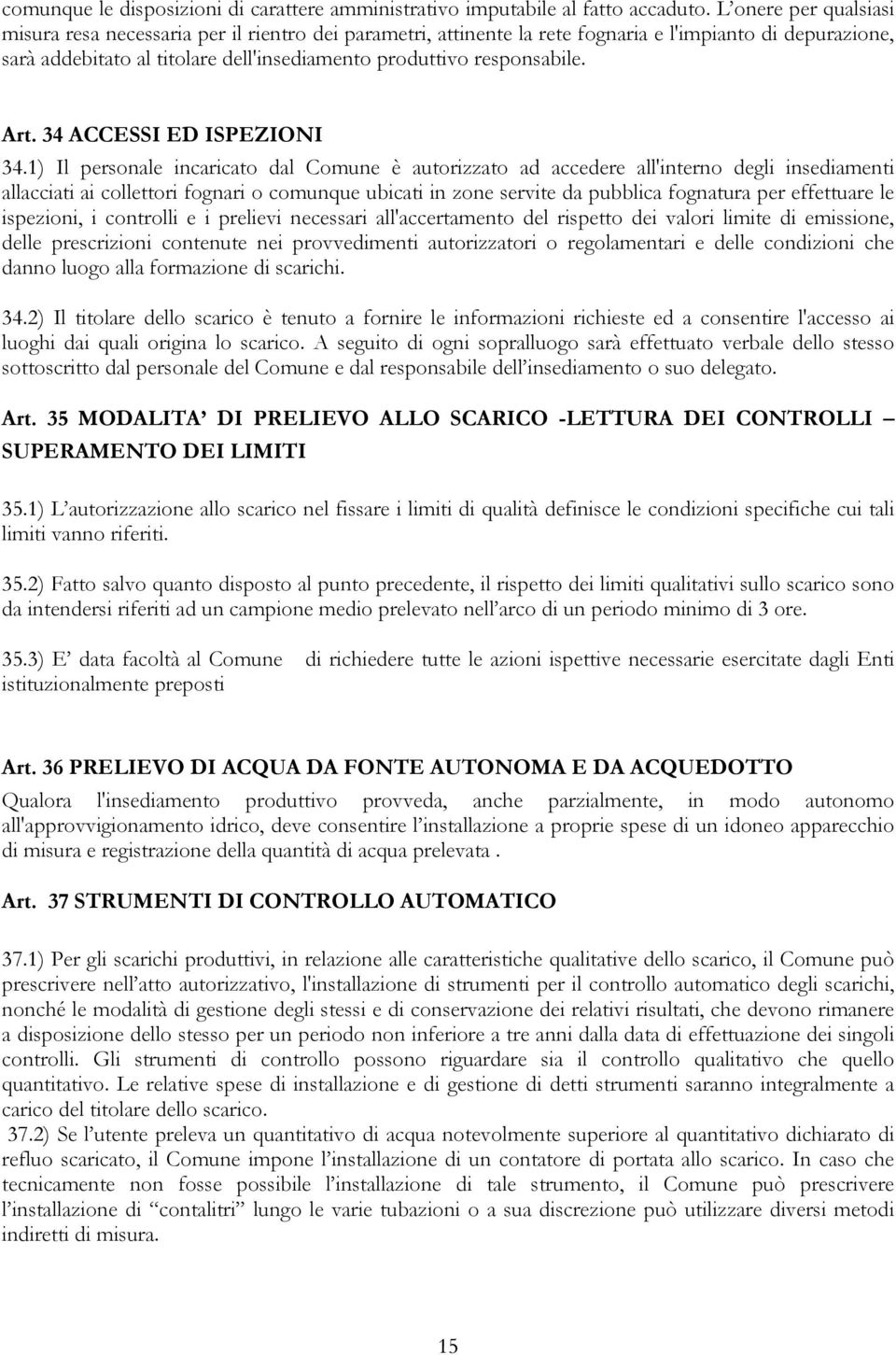 responsabile. Art. 34 ACCESSI ED ISPEZIONI 34.