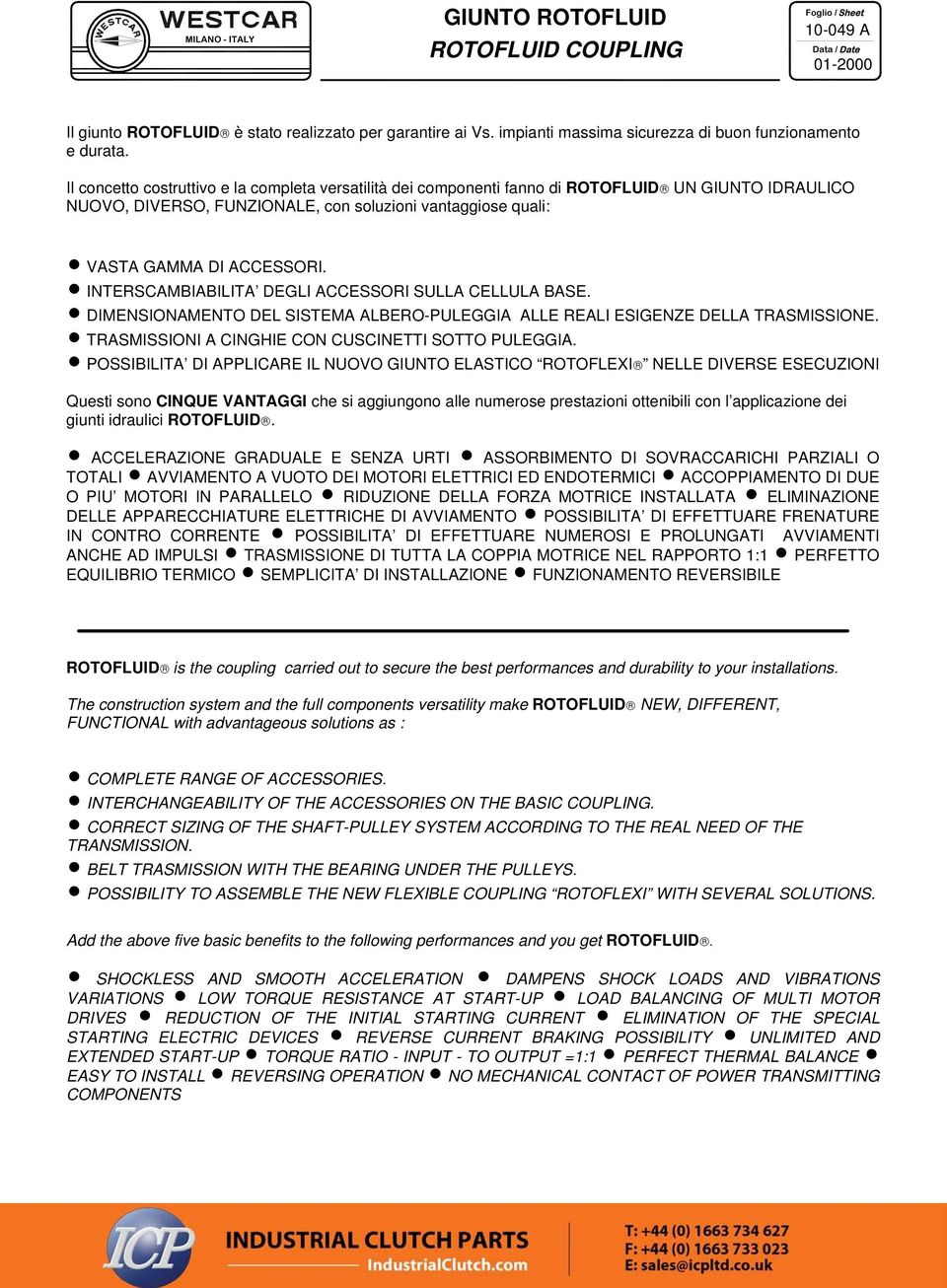 INTERSCMBIBILIT DEGLI CCESSORI SULL CELLUL BSE. DIMENSIONMENTO DEL SISTEM LBERO-PULEGGI LLE RELI ESIGENZE DELL TRSMISSIONE. TRSMISSIONI CINGHIE CON CUSCINETTI SOTTO PULEGGI.