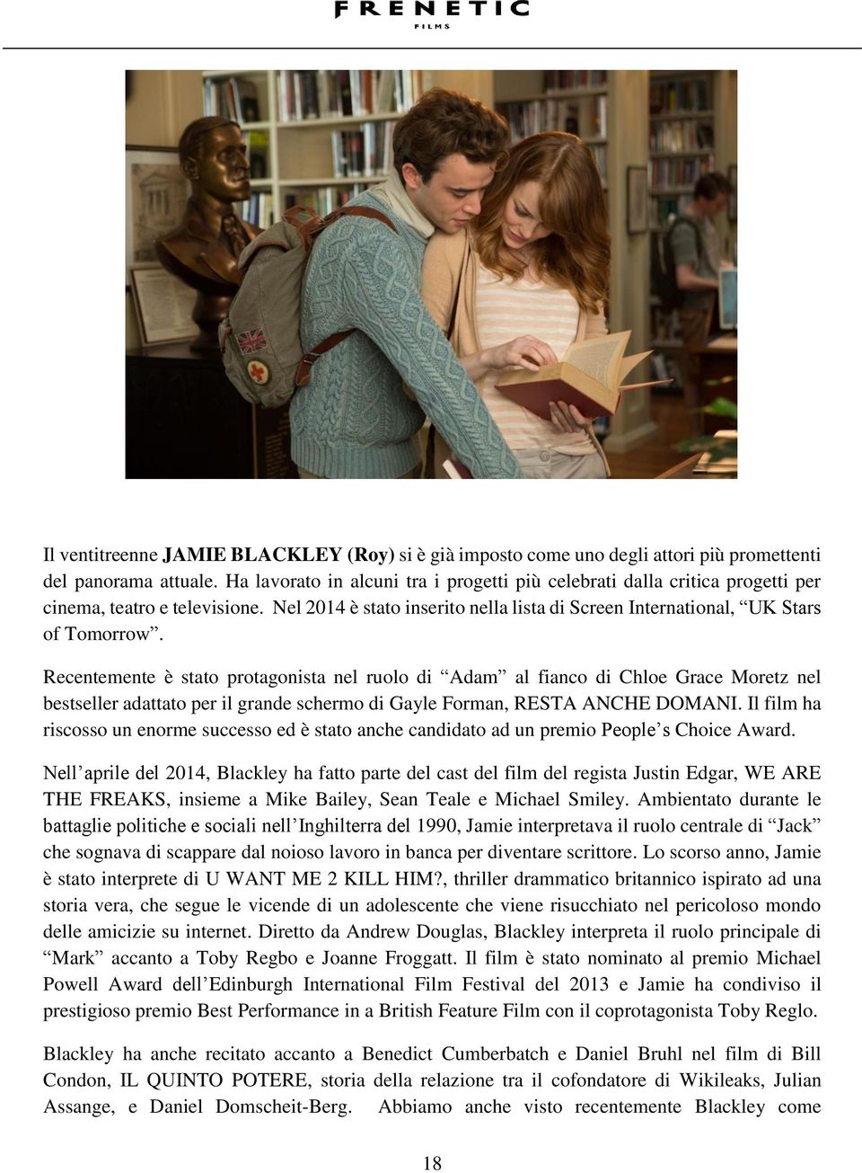 Recentemente è stato protagonista nel ruolo di Adam al fianco di Chloe Grace Moretz nel bestseller adattato per il grande schermo di Gayle Forman, RESTA ANCHE DOMANI.