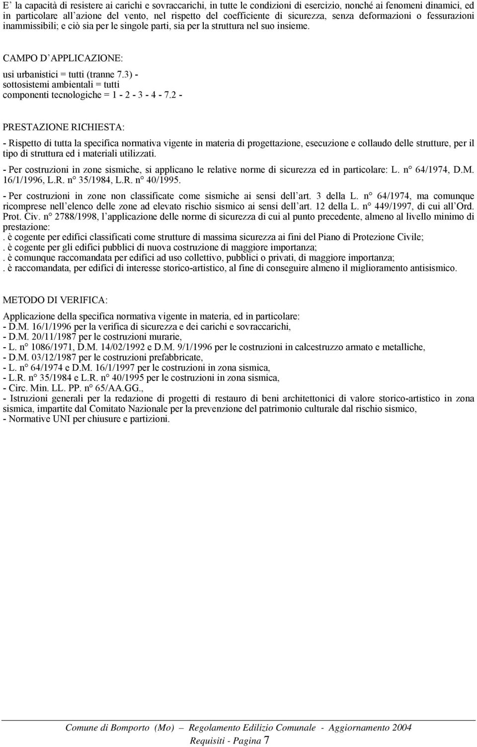 3) - sottosistemi ambientali = tutti componenti tecnologiche = 1-2 - 3-4 - 7.