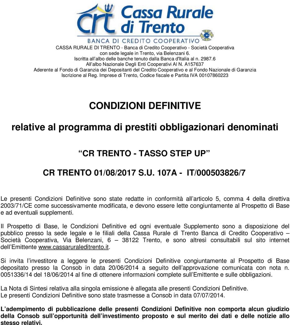 Imprese di Trento, Codice fiscale e Partita IVA 00107860223 CONDIZIONI DEFINITIVE relative al programma di prestiti obbligazionari denominati CR TRENTO - TASSO STEP UP