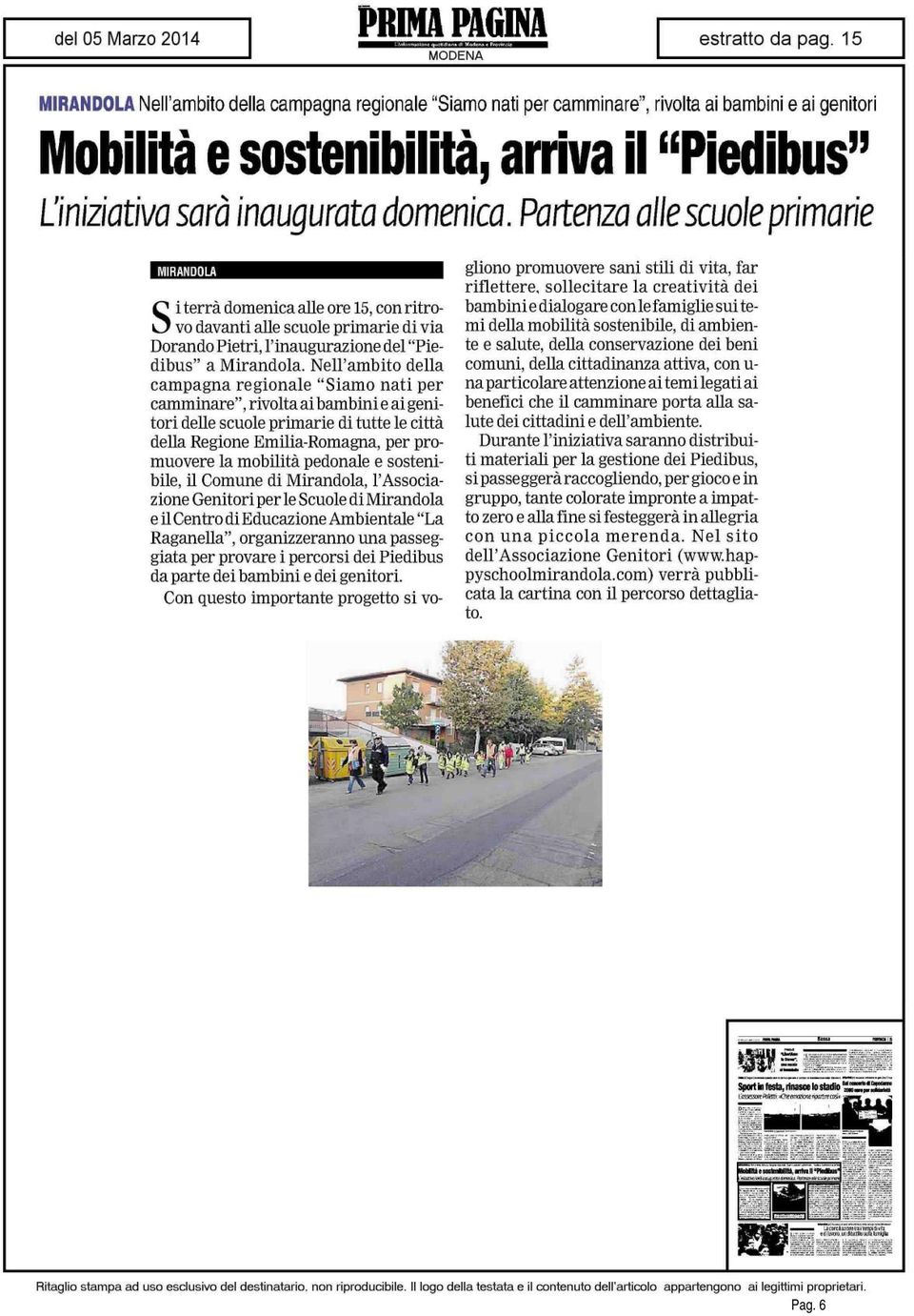 Nell'ambito della campagna regionale "Siamo nati per camminare", rivolta ai bambini e ai genitori delle scuole primarie di tutte le città della Regione Emilia-Romagna, per promuovere la mobilità