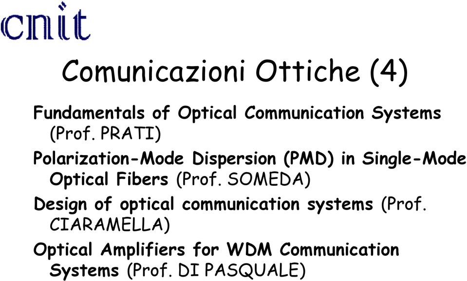 PRATI) Polarization-Mode Dispersion (PMD) in Single-Mode Optical Fibers 