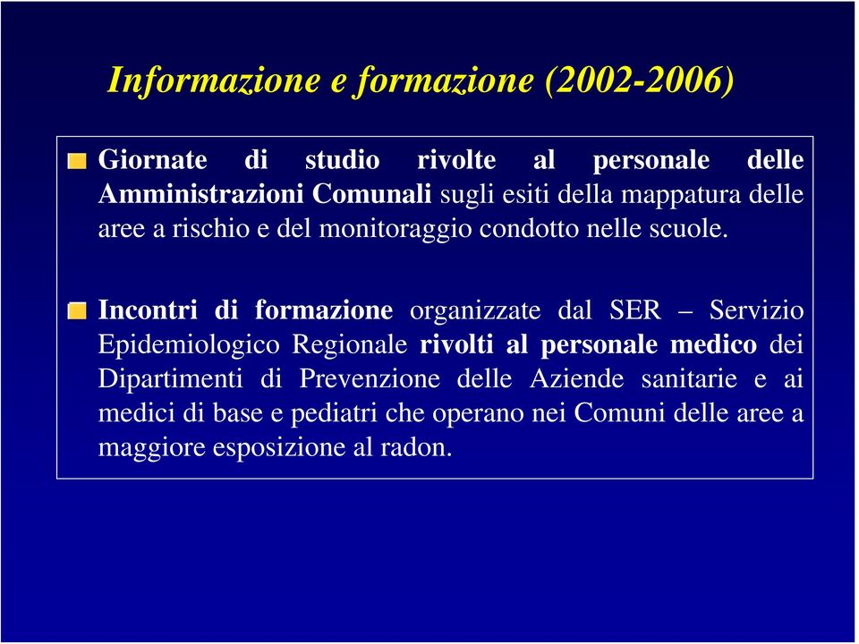 Incontri di formazione organizzate dal SER Servizio Epidemiologico Regionale rivolti al personale medico dei