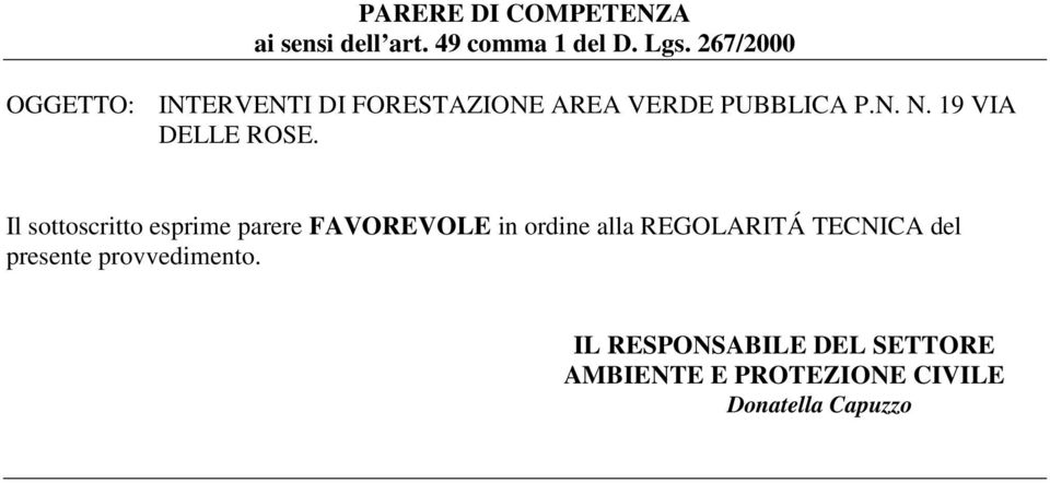 19 VIA Il sottoscritto esprime parere FAVOREVOLE in ordine alla REGOLARITÁ