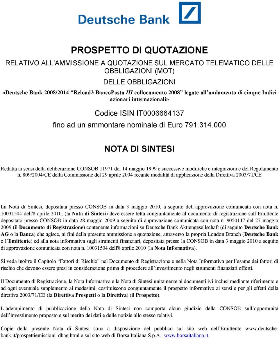 000 NOTA DI SINTESI Redatta ai sensi della deliberazione CONSOB 11971 del 14 maggio 1999 e successive modifiche e integrazioni e del Regolamento n.