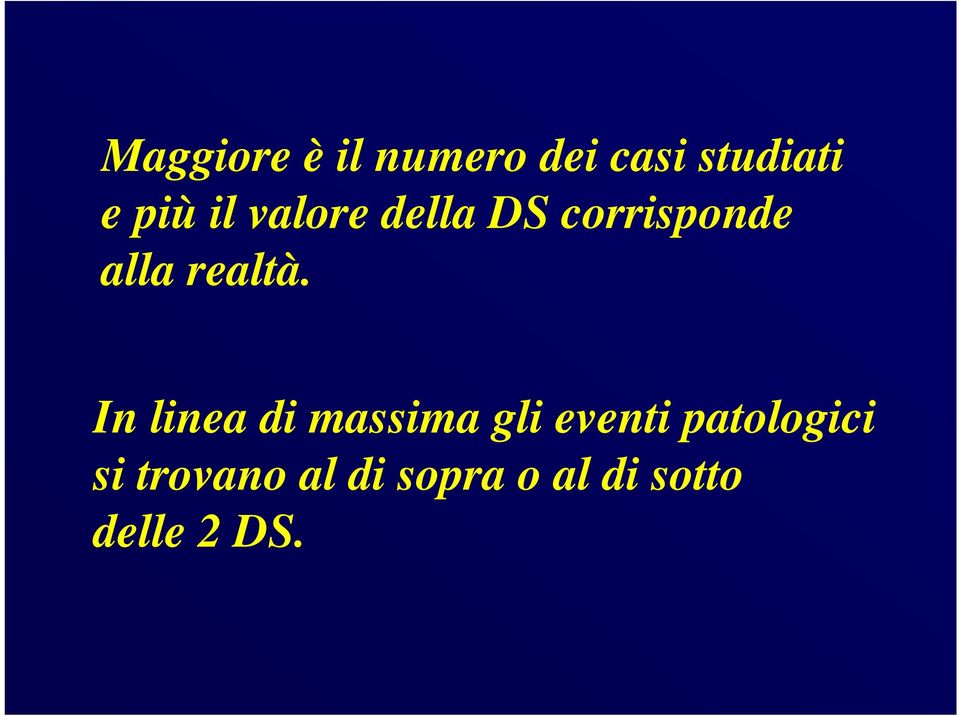 In linea di massima gli eventi patologici si