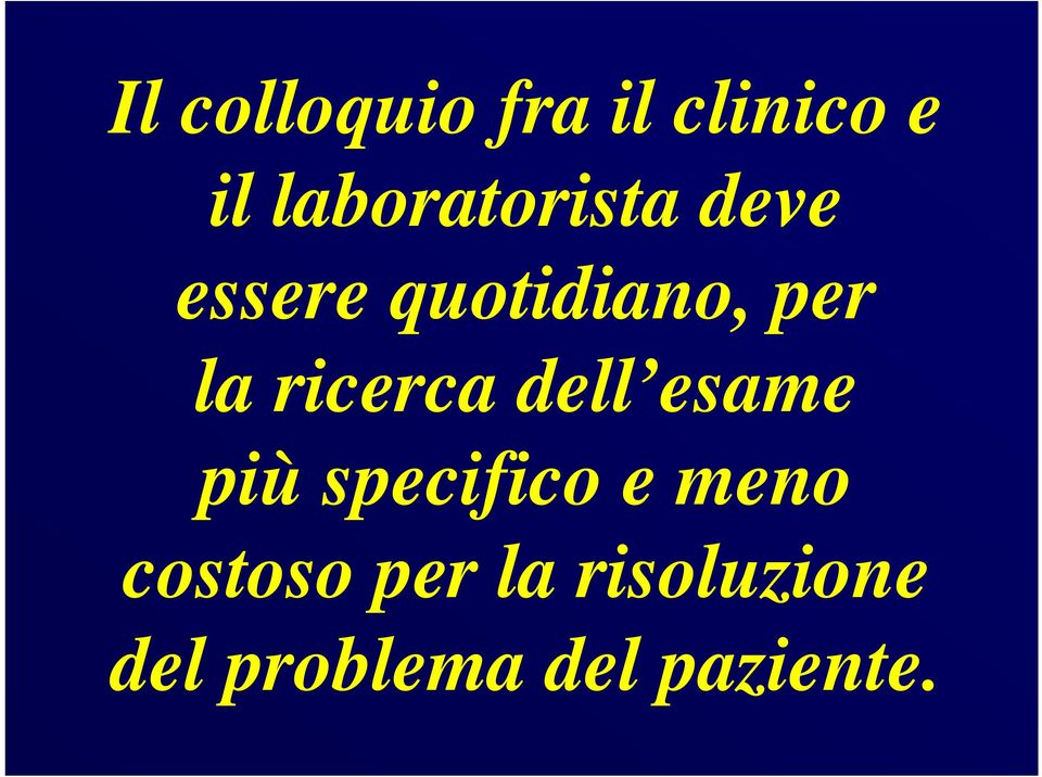 la ricerca dell esame più specifico e meno