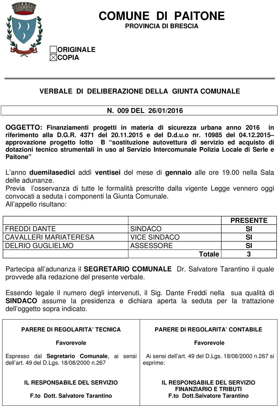 2015 approvazione progetto lotto B sostituzione autovettura di servizio ed acquisto di dotazioni tecnico strumentali in uso al Servizio Intercomunale Polizia Locale di Serle e Paitone L anno