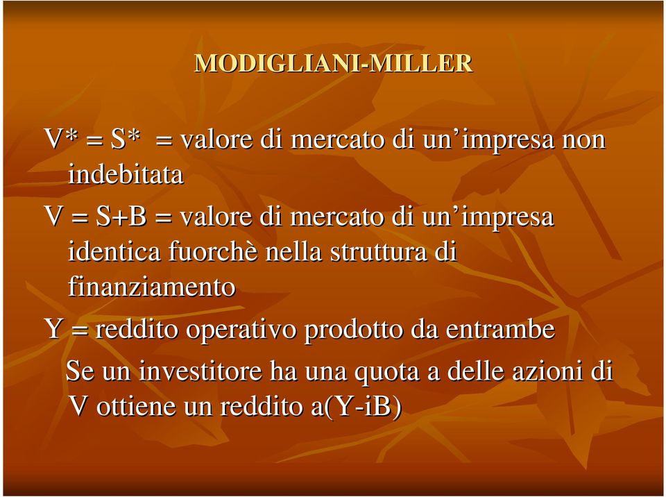 nella struttura di finanziamento Y = reddito operativo prodotto da