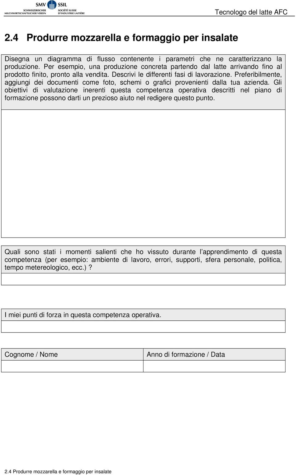 Descrivi le differenti fasi di lavorazione. Preferibilmente, aggiungi dei documenti come foto, schemi o grafici provenienti dalla tua azienda.