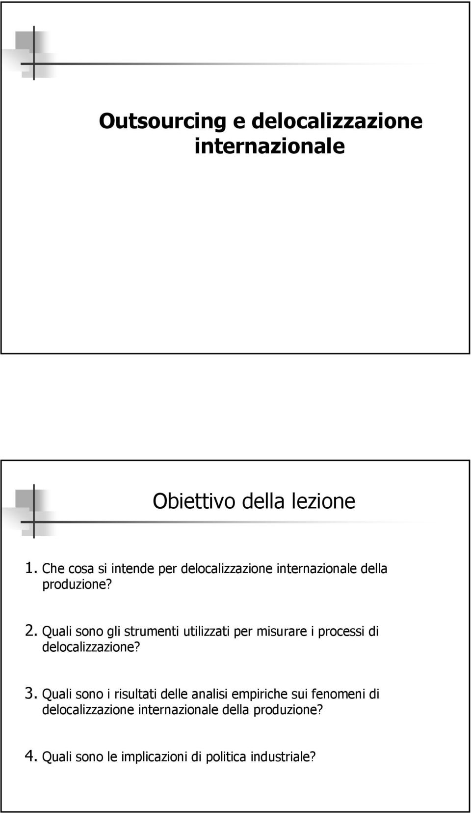 Quali sono gli strumenti utilizzati per misurare i processi di delocalizzazione? 3.