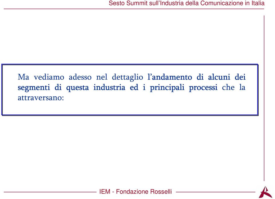 segmenti di questa industria ed