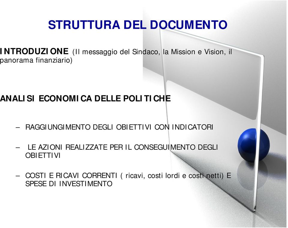 DEGLI OBIETTIVI CON INDICATORI LE AZIONI REALIZZATE PER IL CONSEGUIMENTO DEGLI