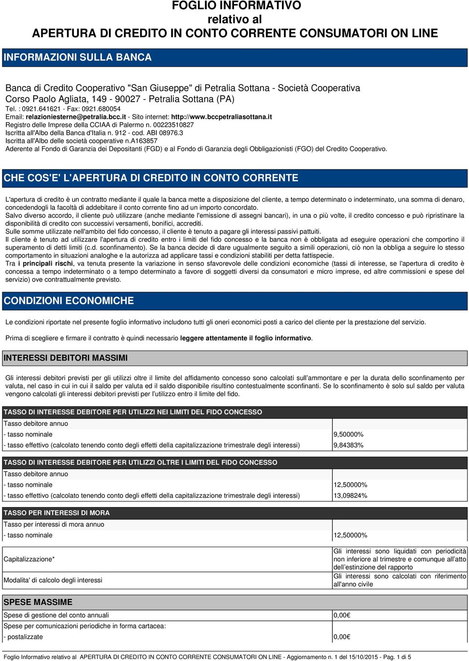 it Registro delle Imprese della CCIAA di Palermo n. 00223510827 Iscritta all'albo della Banca d'italia n. 912 - cod. ABI 08976.3 Iscritta all'albo delle società cooperative n.