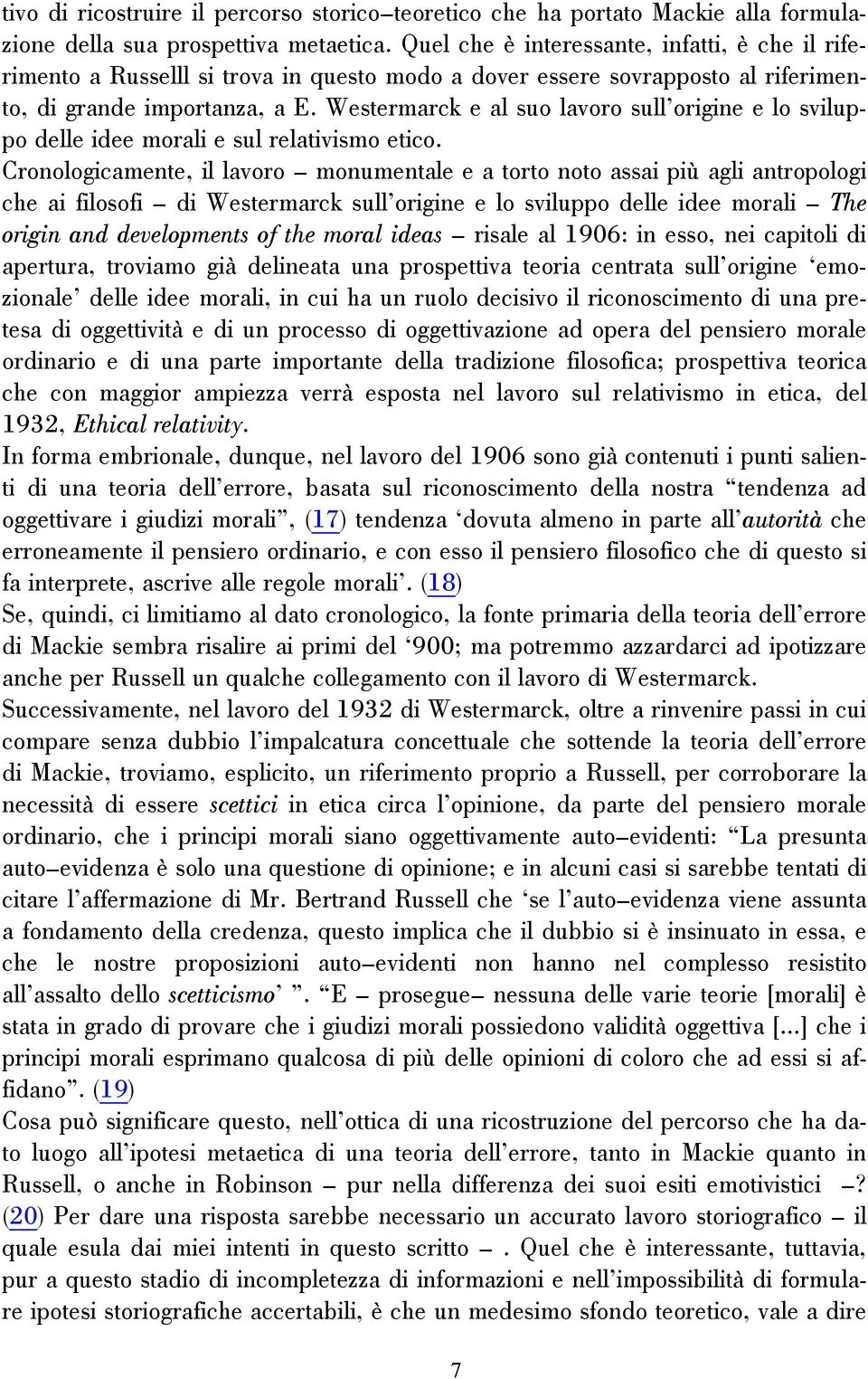 Westermarck e al suo lavoro sull origine e lo sviluppo delle idee morali e sul relativismo etico.