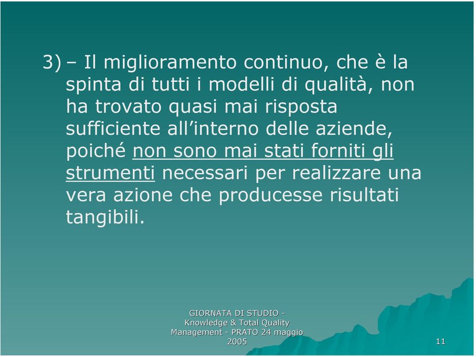 delle aziende, poiché non sono mai stati forniti gli strumenti