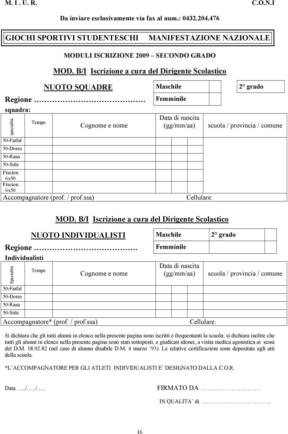 Individualisti Specialità 50-Farfal 50-Dorso 50-Rana 50-Stile Tempo Accompagnatore*