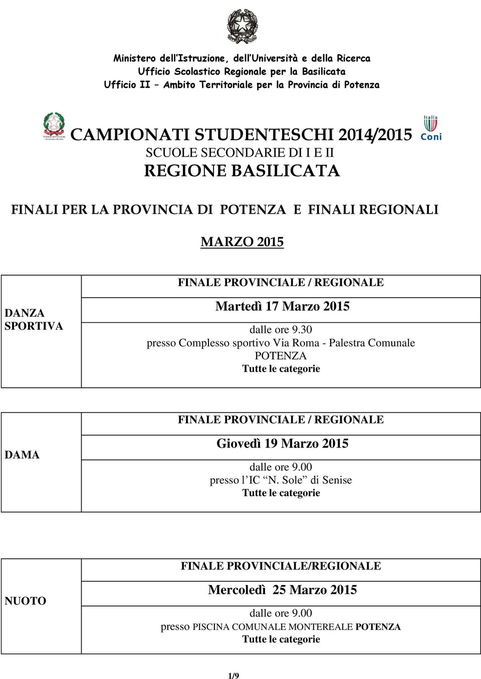 PER LA PROVINCIA DI E FINALI REGIONALI MARZO 2015 / REGIONALE DANZA SPORTIVA Martedì 17 Marzo 2015 dalle ore 9.