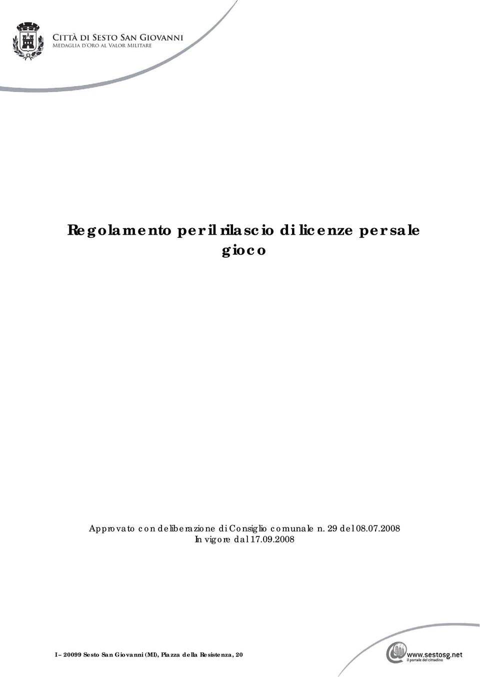 comunale n. 29 del 08.07.2008 In vigore dal 17.09.