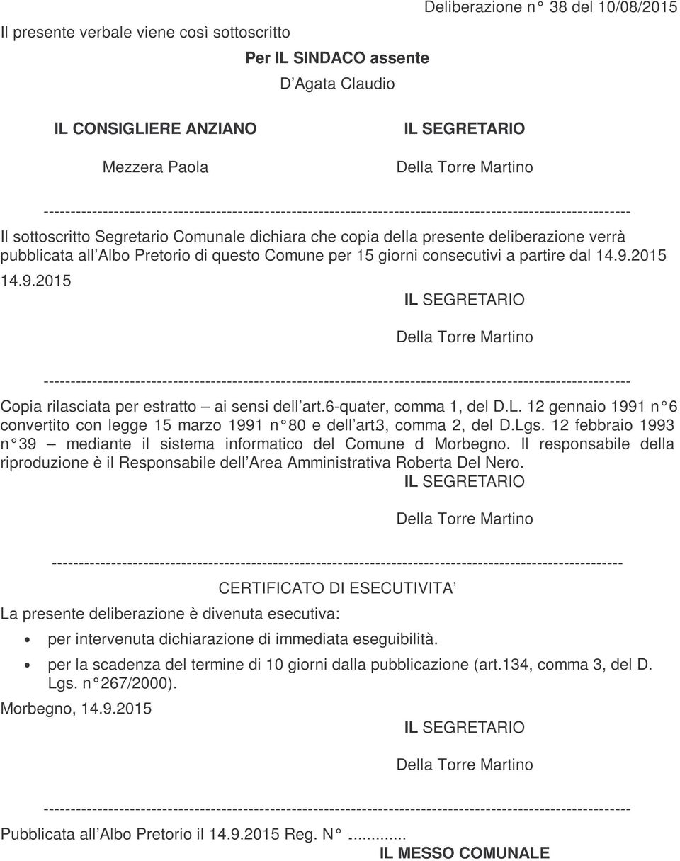 pubblicata all Albo Pretorio di questo Comune per 15 giorni consecutivi a partire dal 14.9.