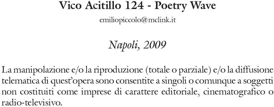 diffusione telematica di quest opera sono consentite a singoli o comunque a soggetti