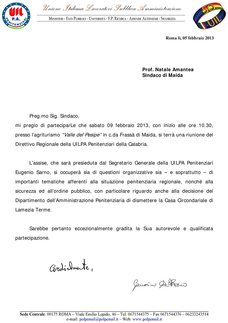 L assise, che sarà presieduta dal Segretario Generale della UILPA Penitenziari Eugenio Sarno, si occuperà sia di questioni organizzative sia e soprattutto di importanti tematiche afferenti alla