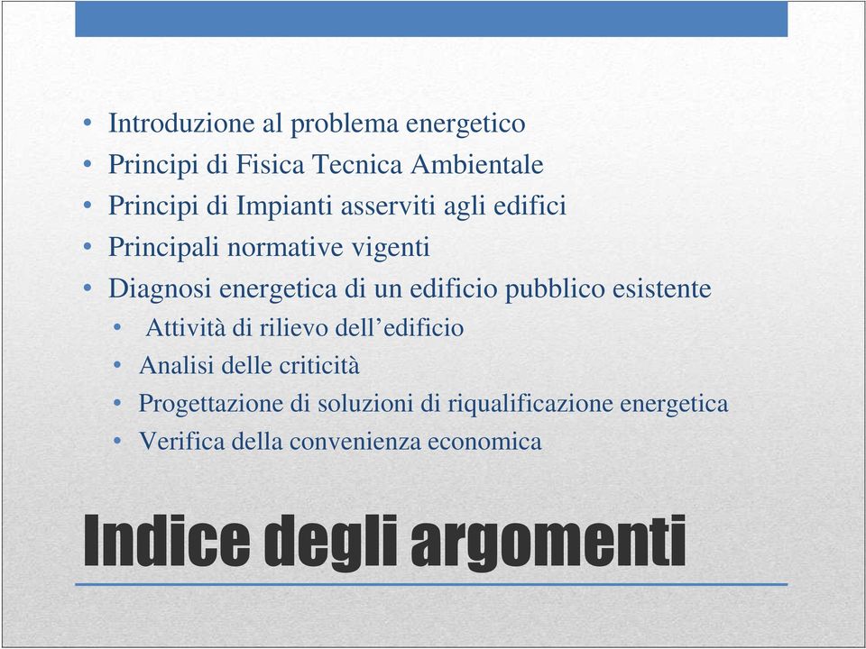 edificio pubblico esistente Attività di rilievo dell edificio Analisi delle criticità