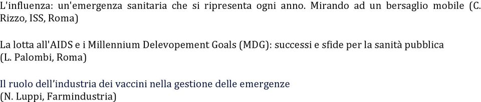 Rizzo, ISS, Roma) La lotta all'aids e i Millennium Delevopement Goals (MDG):