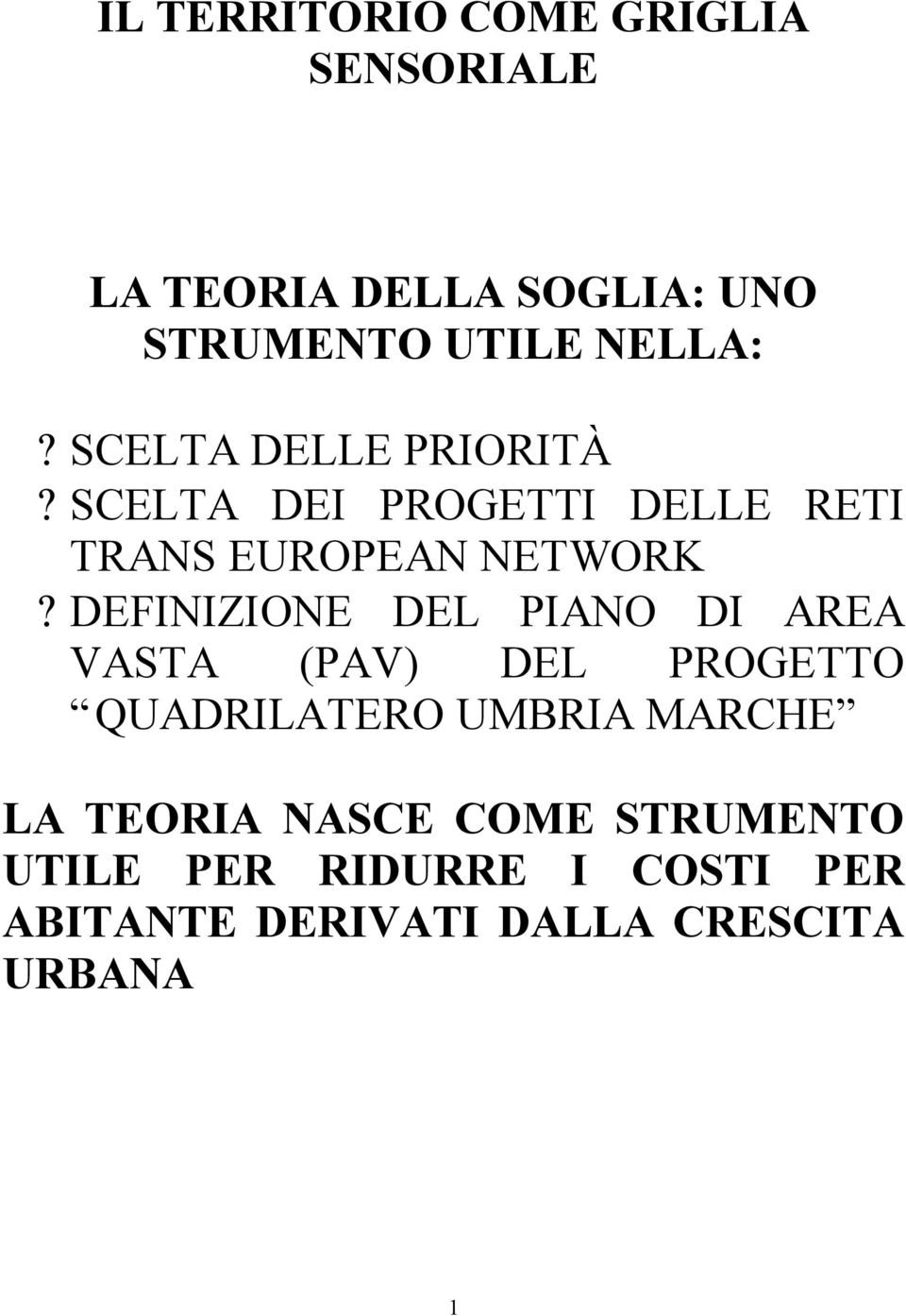 DEFINIZIONE DEL PIANO DI AREA VASTA (PAV) DEL PROGETTO QUADRILATERO UMBRIA MARCHE LA