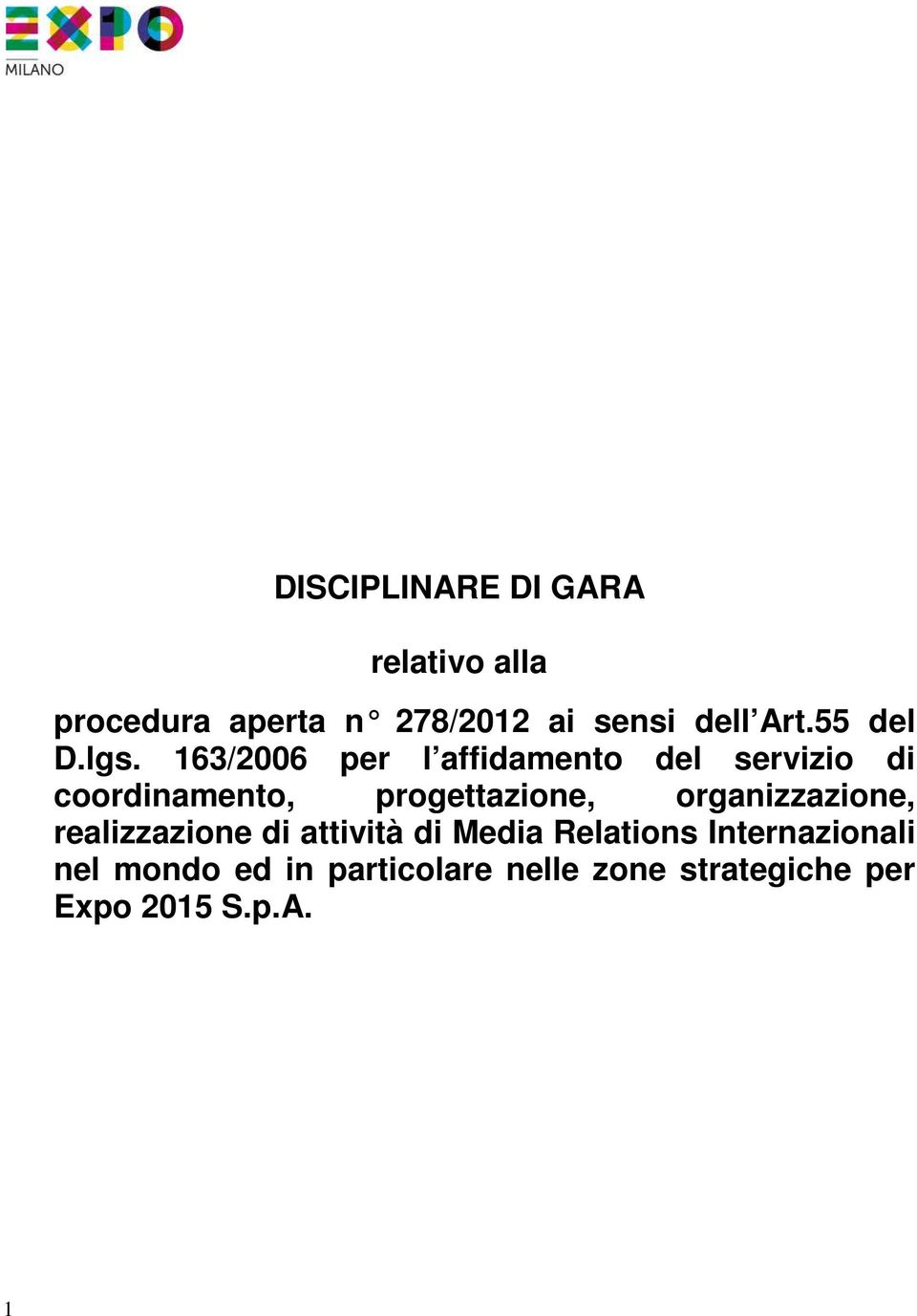 163/2006 per l affidamento del servizio di coordinamento, progettazione,