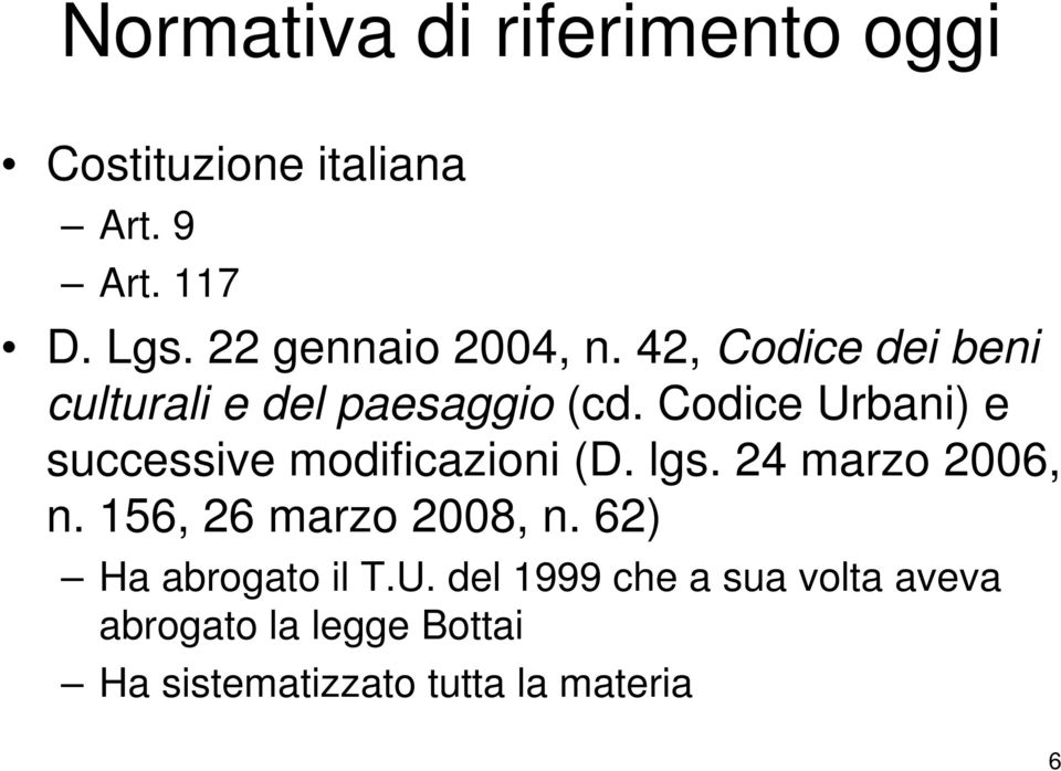 Codice Urbani) e successive modificazioni (D. lgs. 24 marzo 2006, n.