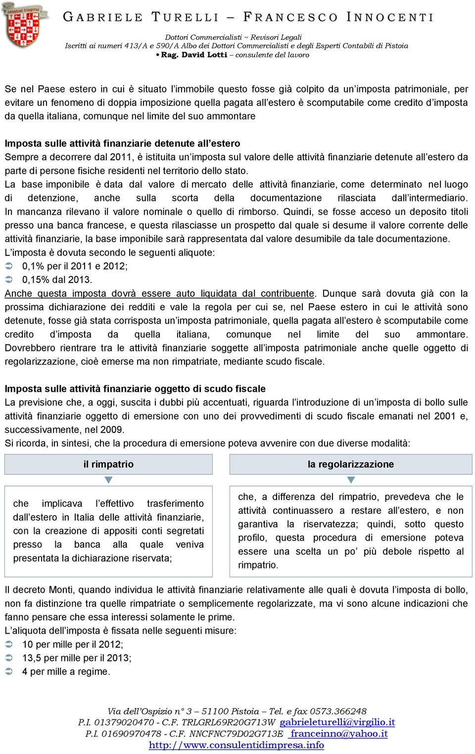 attività finanziarie detenute all estero da parte di persone fisiche residenti nel territorio dello stato.