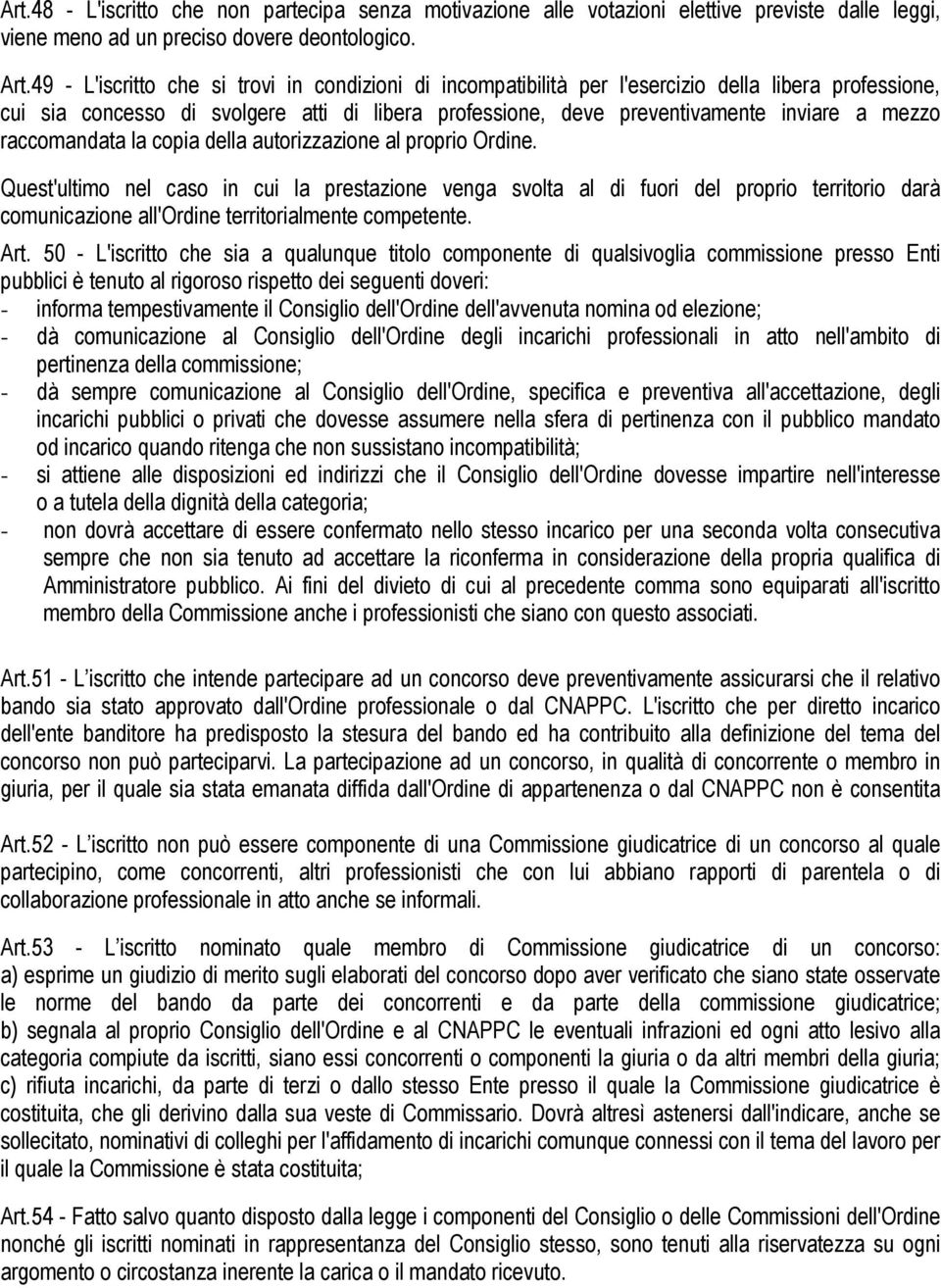 raccomandata la copia della autorizzazione al proprio Ordine.