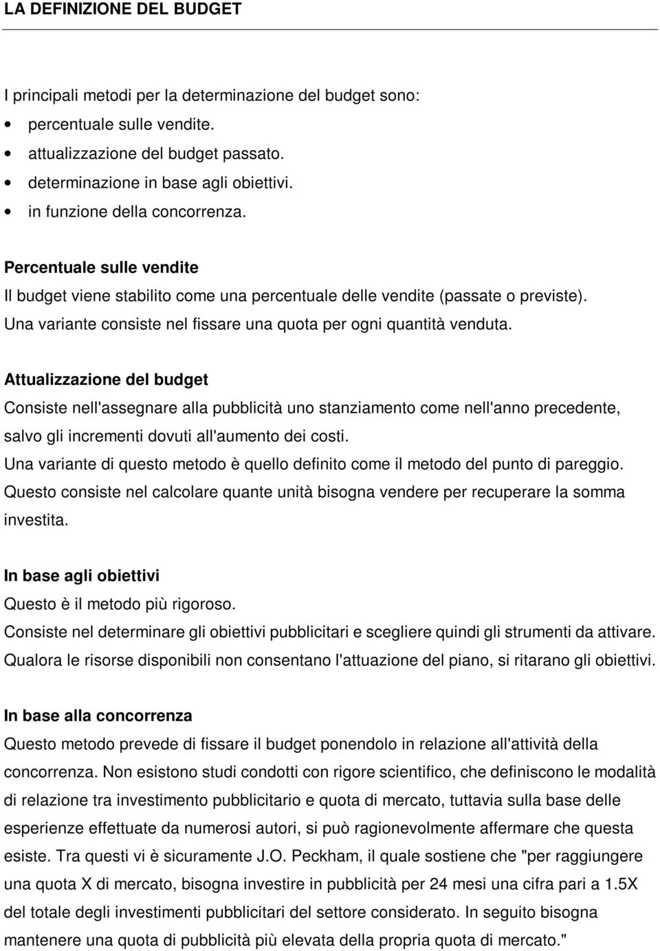 Una variante consiste nel fissare una quota per ogni quantità venduta.