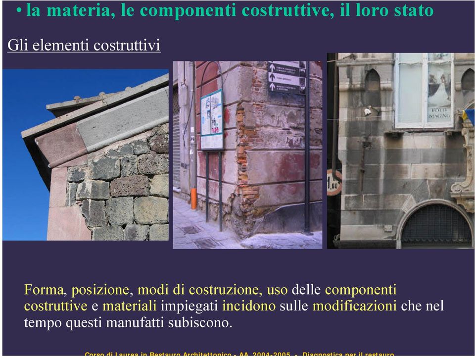 uso delle componenti costruttive e materiali impiegati