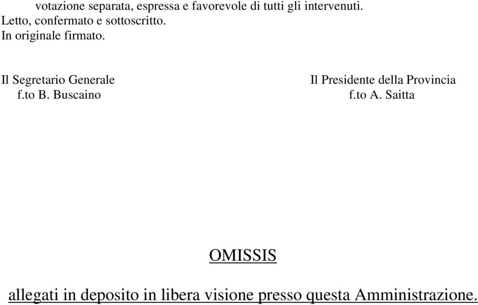 Il Segretario Generale f.to B. Buscaino Il Presidente della Provincia f.