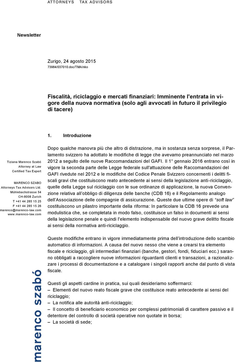 Introduzione Tiziana Marenco Szabó Attorney at Law Certified Tax Expert MARENCO SZABO Attorneys Tax Advisors Ltd.