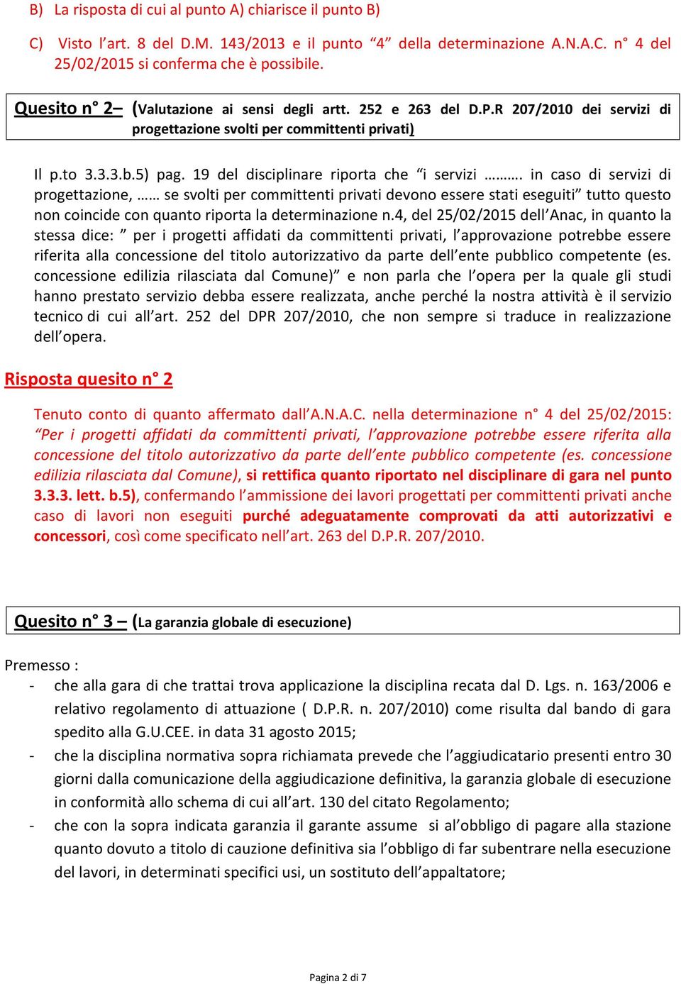 19 del disciplinare riporta che i servizi.