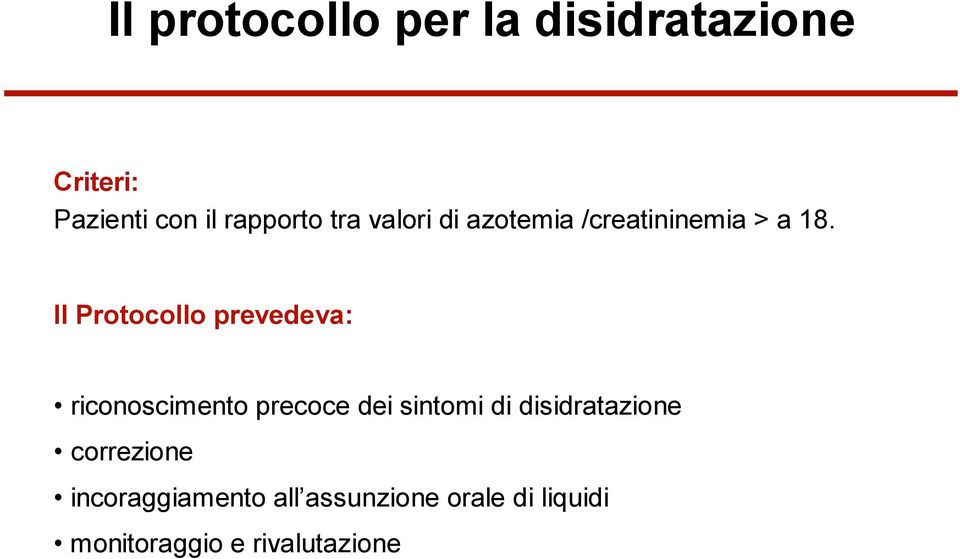 Il Protocollo prevedeva: riconoscimento precoce dei sintomi di