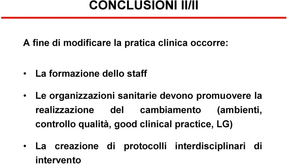 realizzazione del cambiamento (ambienti, controllo qualità, good