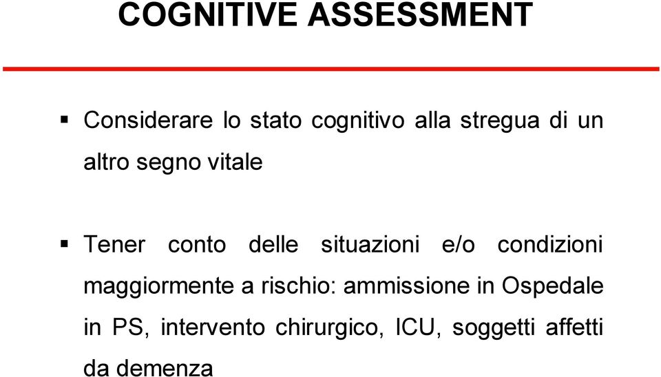 situazioni e/o condizioni maggiormente a rischio: ammissione