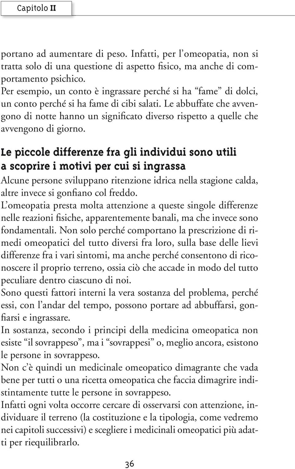 Le abbuffate che avvengono di notte hanno un significato diverso rispetto a quelle che avvengono di giorno.