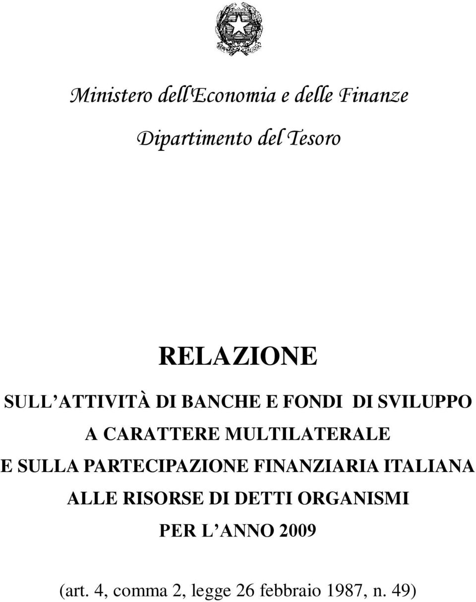 MULTILATERALE E SULLA PARTECIPAZIONE FINANZIARIA ITALIANA ALLE RISORSE