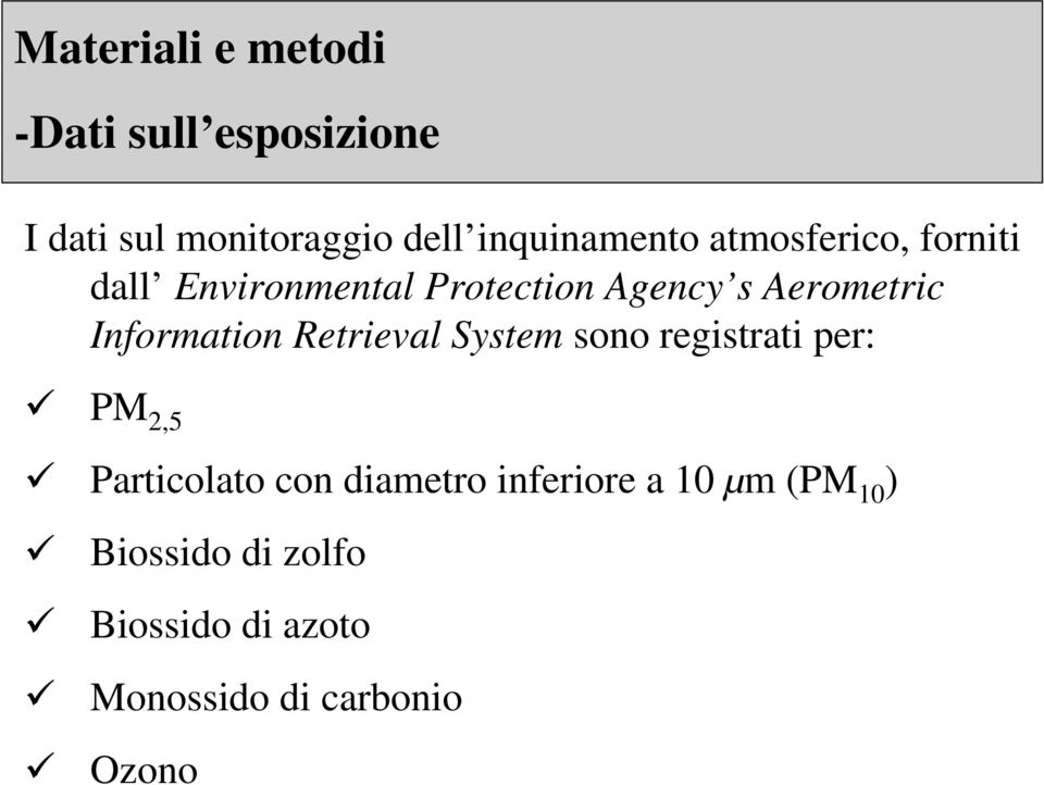 Aerometric Information Retrieval System sono registrati per: PM 2,5 Particolato