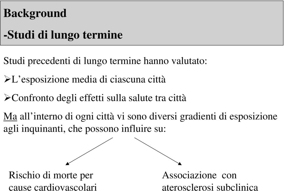 interno di ogni città vi sono diversi gradienti di esposizione agli inquinanti, che possono